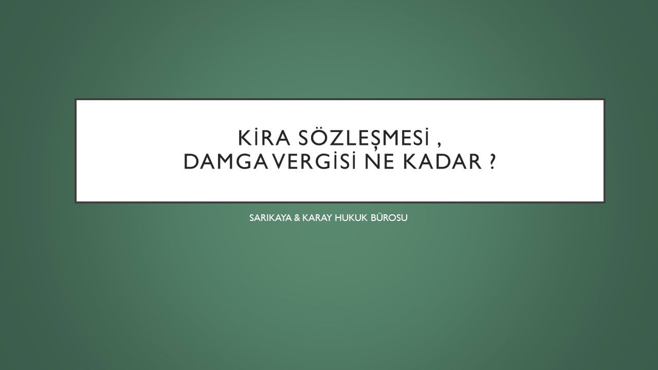 Kira Sözleşmesi Damga Vergisi Ne Kadar ? ( 2024 ) Sarıkaya